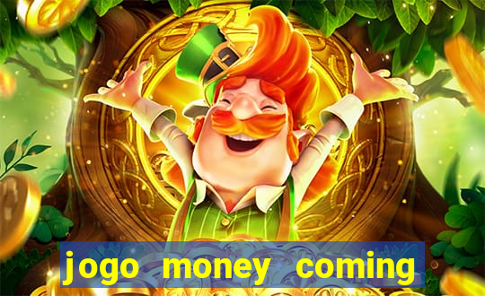 jogo money coming paga mesmo